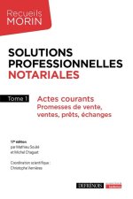 Solutions professionnelles notariales - Tome 1 - Actes courants