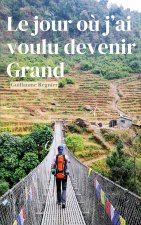 Le jour o? j'ai voulu devenir grand