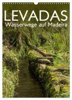 Levadas - Wasserwege auf Madeira (Wandkalender 2024 DIN A3 hoch), CALVENDO Monatskalender