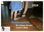 Kinderwelten - So sehen Kinder unsere Welt (Wandkalender 2024 DIN A3 quer), CALVENDO Monatskalender