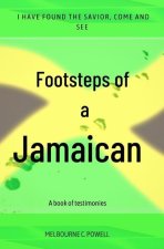 Footsteps Of A Jamaican: A Book Of Testimonies