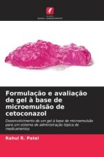 Formulaç?o e avaliaç?o de gel ? base de microemuls?o de cetoconazol
