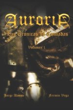 Auroria: Las Crónicas no Contadas. Volumen 1