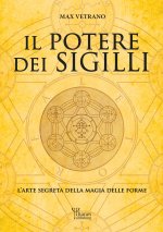 potere dei sigilli. L’arte segreta della magia delle forme
