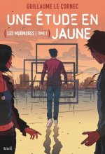 Une étude en jaune. Les Murmures, tome 2
