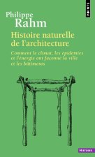 Histoire naturelle de l'architecture. Comment le climat, les épidémies et l'énergie ont façonné la v