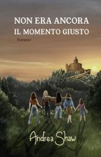 Non era ancora il momento giusto