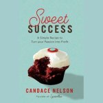 Sweet Success: A Simple Recipe to Turn Your Passion Into Profit