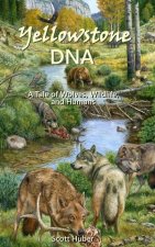 Yellowstone DNA: A Tale of Wolves, Wildlife and Humans