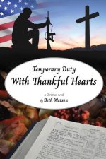 Temporary Duty: With Thankful Hearts