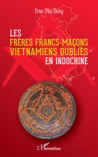 Les frères francs-maçons vietnamiens oubliés en Indochine