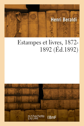 Estampes et livres, 1872-1892