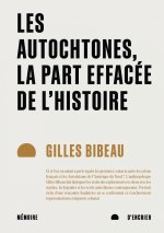 Les Autochtones - La part effacée de l'Histoire