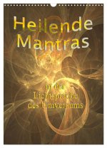 Heilende Mantras in der Lichtsprache des Universums (Wandkalender 2024 DIN A3 hoch), CALVENDO Monatskalender