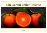 Ein Garten voller Früchte (Wandkalender 2024 DIN A3 quer), CALVENDO Monatskalender