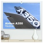 Airbus A350 Hautnah (hochwertiger Premium Wandkalender 2024 DIN A2 quer), Kunstdruck in Hochglanz