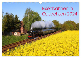 Eisenbahnen in Ostsachsen 2024 (Wandkalender 2024 DIN A3 quer), CALVENDO Monatskalender