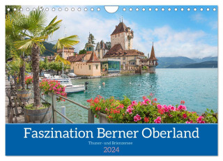 Faszination Berner Oberland 2024 - Thuner- und Brienzersee (Wandkalender 2024 DIN A4 quer), CALVENDO Monatskalender
