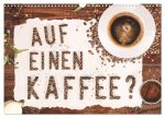 Auf einen Kaffee? (Wandkalender 2024 DIN A3 quer), CALVENDO Monatskalender