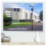 Theater im Ruhr-Revier (hochwertiger Premium Wandkalender 2024 DIN A2 quer), Kunstdruck in Hochglanz