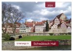 Unterwegs in Schwäbisch Hall (Wandkalender 2024 DIN A2 quer), CALVENDO Monatskalender