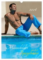 Mannsbilder Spiegelbilder (Wandkalender 2024 DIN A3 hoch), CALVENDO Monatskalender
