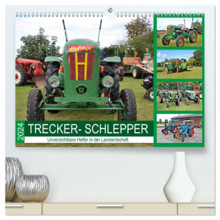 TRECKER-SCHLEPPER. Unverzichtbare Helfer in der Landwirtschaft (hochwertiger Premium Wandkalender 2024 DIN A2 quer), Kunstdruck in Hochglanz