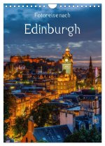 Fotoreise nach Edinburgh (Wandkalender 2024 DIN A4 hoch), CALVENDO Monatskalender