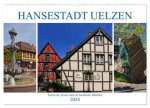 Hansestadt Uelzen. Fachwerk, Kunst und ein berühmter Bahnhof (Wandkalender 2024 DIN A2 quer), CALVENDO Monatskalender