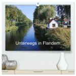 Unterwegs in Flandern (hochwertiger Premium Wandkalender 2024 DIN A2 quer), Kunstdruck in Hochglanz