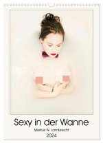 Sexy in der Wanne (Wandkalender 2024 DIN A3 hoch), CALVENDO Monatskalender