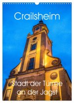 Crailsheim - Stadt der Türme an der Jagst (Wandkalender 2024 DIN A3 hoch), CALVENDO Monatskalender