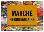 Marché hebdomadaire - Ein Rundgang über einen französischen Wochenmarkt (Wandkalender 2024 DIN A4 quer), CALVENDO Monatskalender