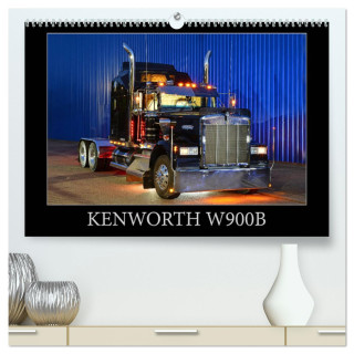 KENWORTH W900B (hochwertiger Premium Wandkalender 2024 DIN A2 quer), Kunstdruck in Hochglanz