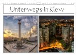 Unterwegs in Kiew (Wandkalender 2024 DIN A4 quer), CALVENDO Monatskalender