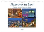 Hannover ist bunt (Wandkalender 2024 DIN A4 quer), CALVENDO Monatskalender
