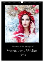 Märchenhafte Beautyfotografie - Verzauberte Welten (Wandkalender 2024 DIN A3 hoch), CALVENDO Monatskalender