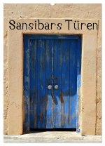 Sansibars Türenkunst (Wandkalender 2024 DIN A2 hoch), CALVENDO Monatskalender