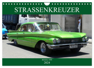 STRASSENKREUZER - BUICK 1959 (Wandkalender 2024 DIN A4 quer), CALVENDO Monatskalender