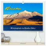 Atacama - Farbsinfonie im Norden Chiles (hochwertiger Premium Wandkalender 2024 DIN A2 quer), Kunstdruck in Hochglanz