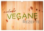Einfache vegane Rezepte (Wandkalender 2024 DIN A3 quer), CALVENDO Monatskalender