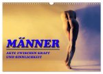 MÄNNER - AKTE ZWISCHEN KRAFT UND SINNLICHKEIT (Wandkalender 2024 DIN A3 quer), CALVENDO Monatskalender