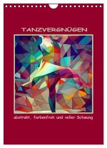 Tanzvergnügen, abstrakt, farbenfroh und voller Schwung (Wandkalender 2024 DIN A4 hoch), CALVENDO Monatskalender