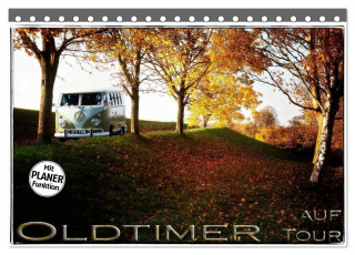 Oldtimer auf Tour (Tischkalender 2024 DIN A5 quer), CALVENDO Monatskalender