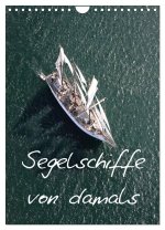 Segelschiffe von damals (Wandkalender 2024 DIN A4 hoch), CALVENDO Monatskalender