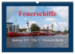 Feuerschiffe - Borkum Riff - Elbe 1 - Deutsche Bucht (Wandkalender 2024 DIN A3 quer), CALVENDO Monatskalender