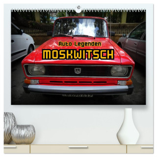 Auto Legenden MOSKWITSCH (hochwertiger Premium Wandkalender 2024 DIN A2 quer), Kunstdruck in Hochglanz