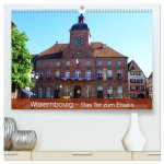 Wissembourg - Tor zum Elsass (hochwertiger Premium Wandkalender 2024 DIN A2 quer), Kunstdruck in Hochglanz