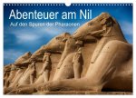 Abenteuer am Nil. Auf den Spuren der Pharaonen (Wandkalender 2024 DIN A3 quer), CALVENDO Monatskalender