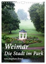 Weimar - Die Stadt im Park (Wandkalender 2024 DIN A4 hoch), CALVENDO Monatskalender